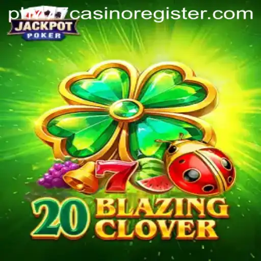 20BlazingClover: Experience the Thrills of Modern Casino Gaming