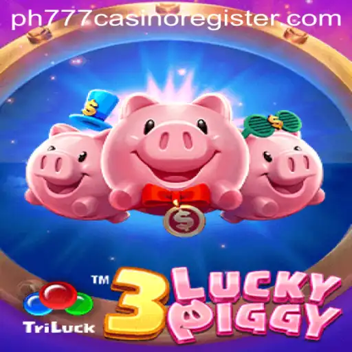 Exploring the Exciting World of 3LUCKYPIGGY with PH777 Casino