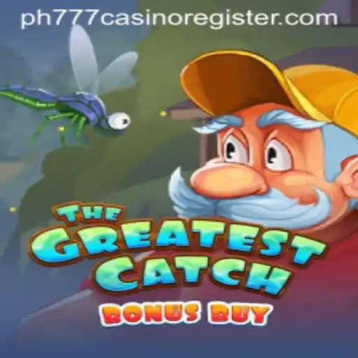 TheGreatestCatchBonusBuy: Dive into the Excitement at PH777 Casino