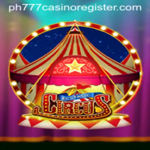 Experience the Thrills of 'EcstaticCircus' and How to Navigate 'ph777 Casino Register'