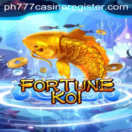 A Detailed Guide to FORTUNEKOI and Registration at PH777 Casino