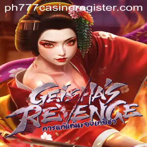 Exploring the Exciting World of GeishasRevenge and the ph777 Casino Register