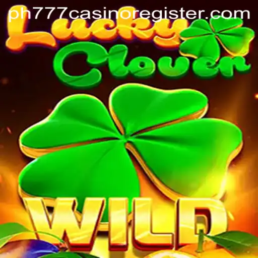 Unlock the Thrill of LuckyClover: A New Era in Online Gaming with PH777 Casino