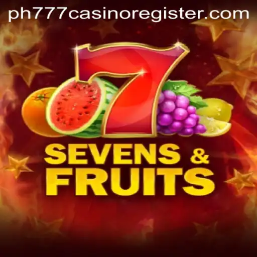 Discover the Excitement of SevensFruits at PH777 Casino: A Guide to Gameplay and Registration